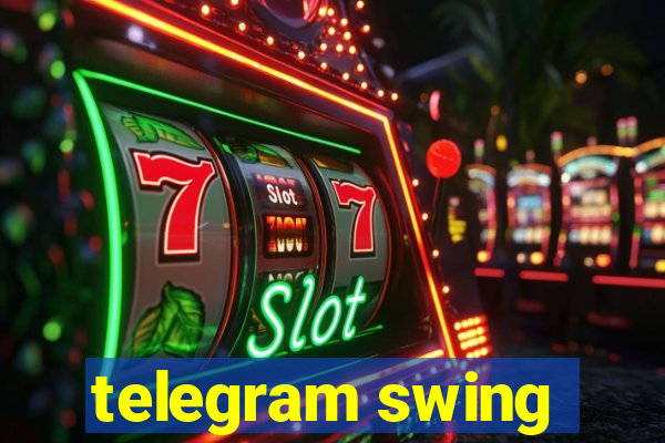 telegram swing